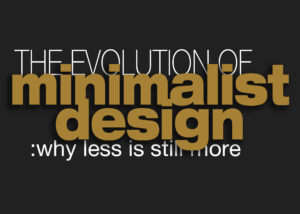 the evolution of minimalist design by Gokhan Danacioglu
