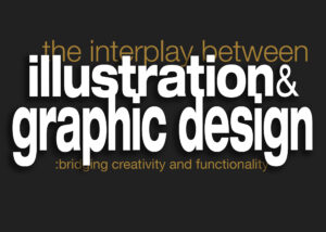 The Interplay Between Illustration and Graphic Design by Gokhan Danacioglu